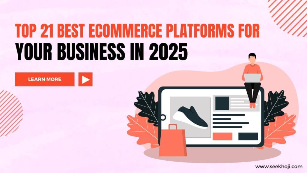Top 21 Best Ecommerce Platforms for Your Business in 2025 1 Top 21 Best Ecommerce Platforms for